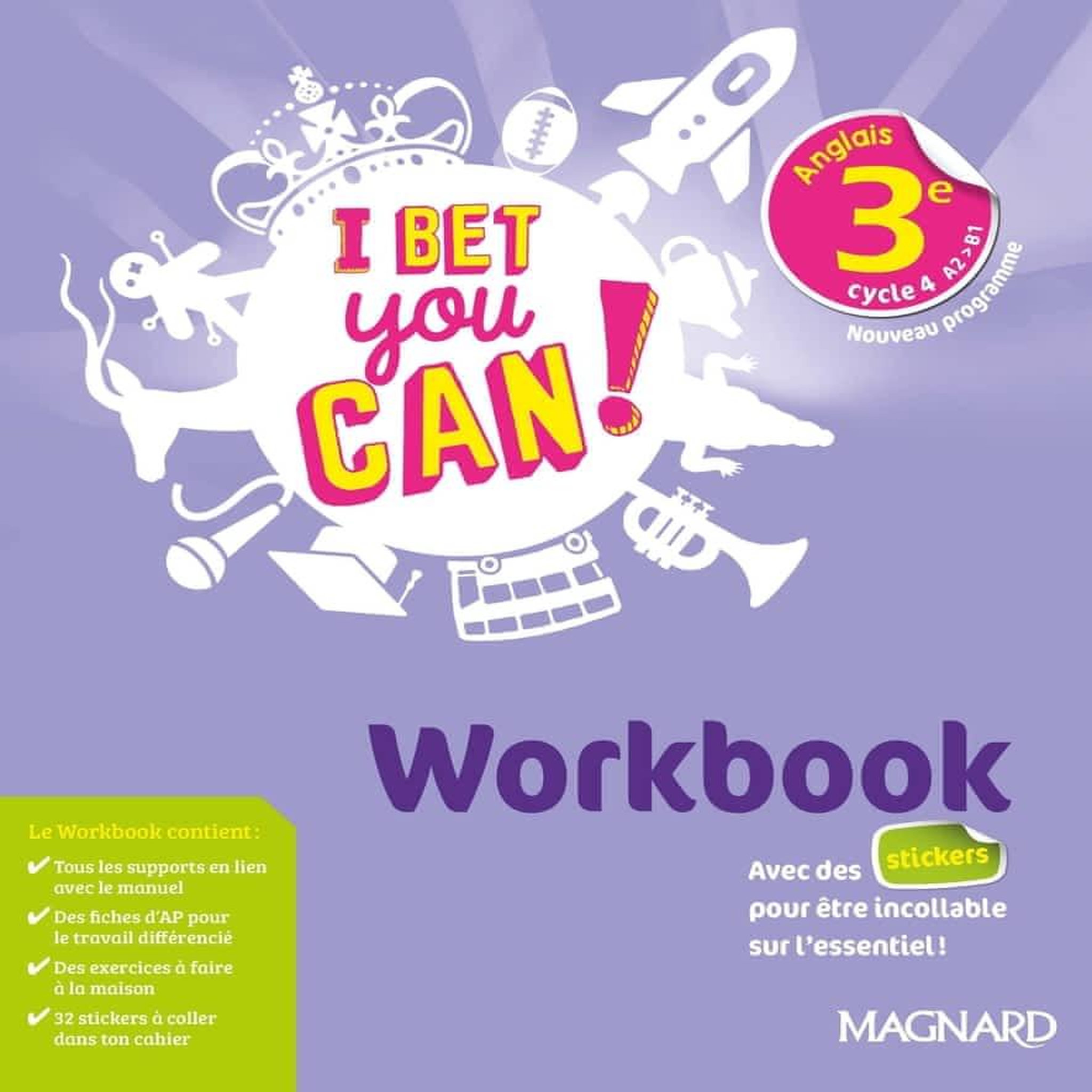 ANGLAIS 3E I BET YOU CAN ! WORKBOOK, EDITION 2020, Jaillet Michelle