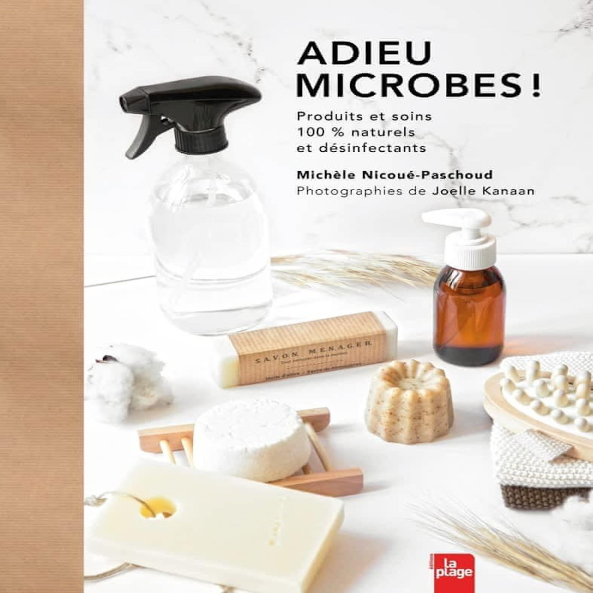 ADIEU MICROBES ! PRODUITS ET SOINS 100 % NATURELS ET DESINFECTANTS, Nicoué-Paschoud Michèle