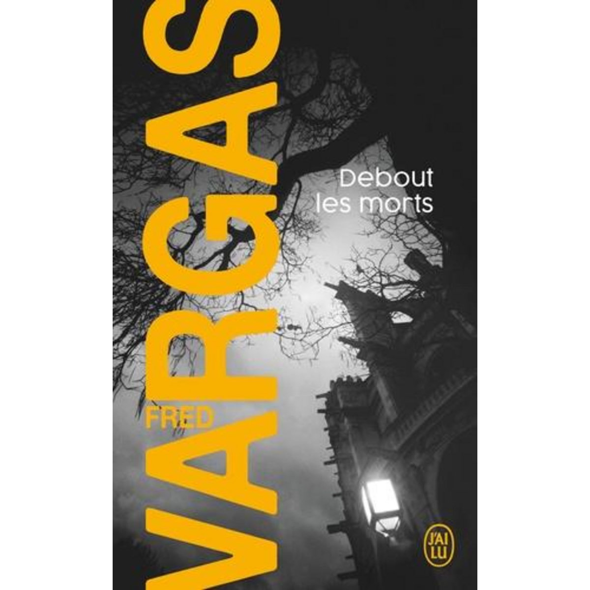 DEBOUT LES MORTS, Vargas Fred