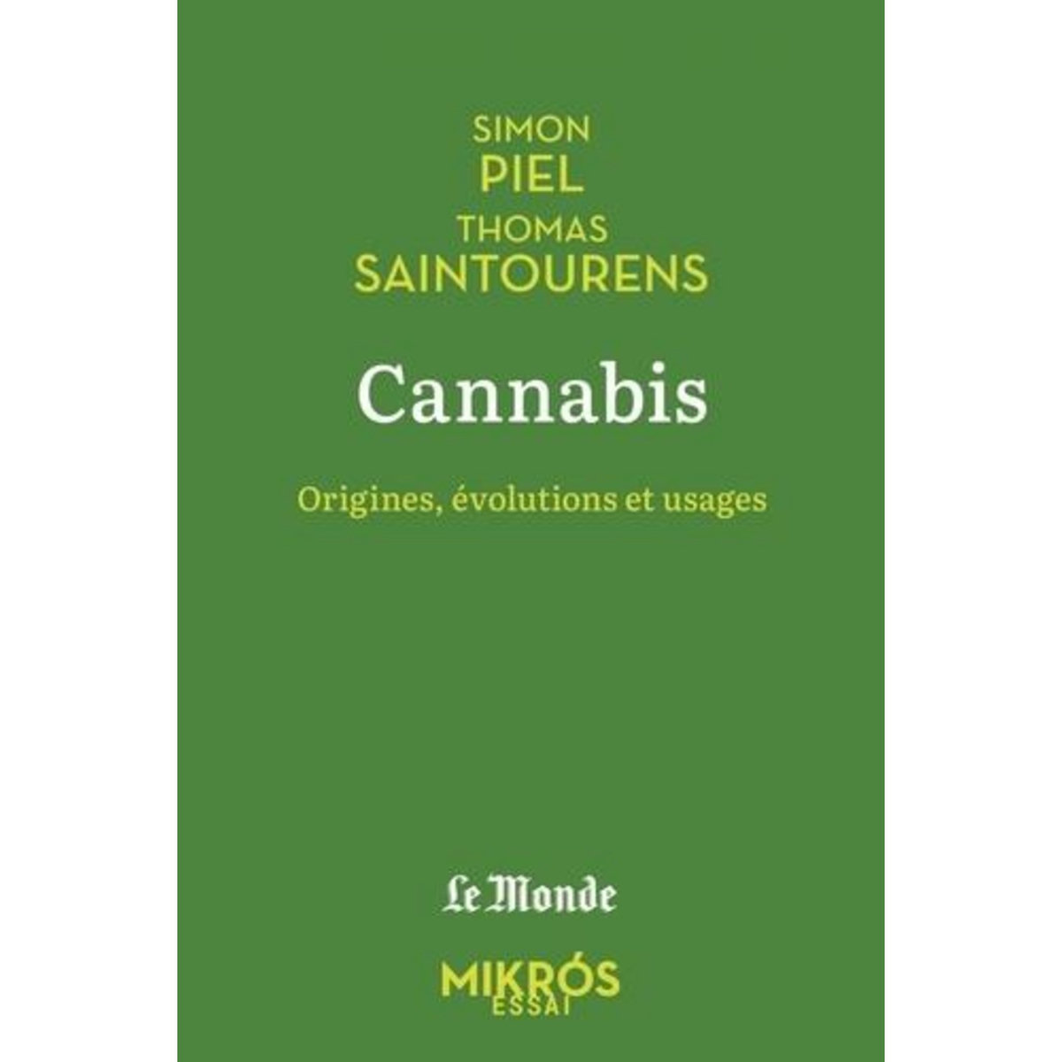 CANNABIS. ORIGINES, EVOLUTIONS ET USAGES, Piel Simon