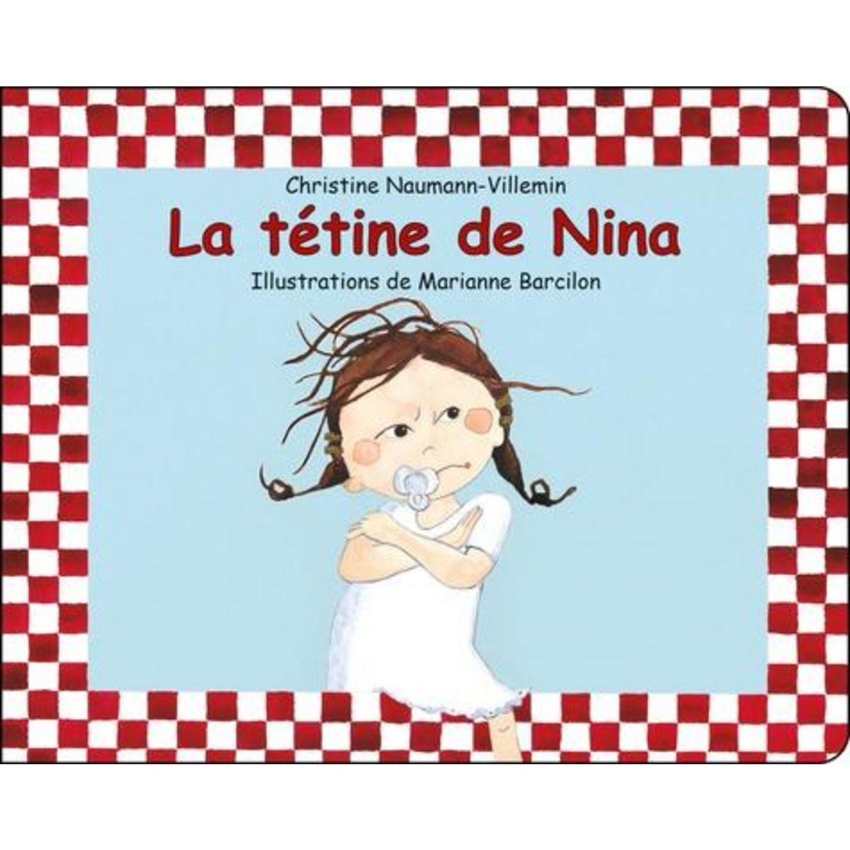 NINA : LA TETINE DE NINA, Naumann-Villemin Christine