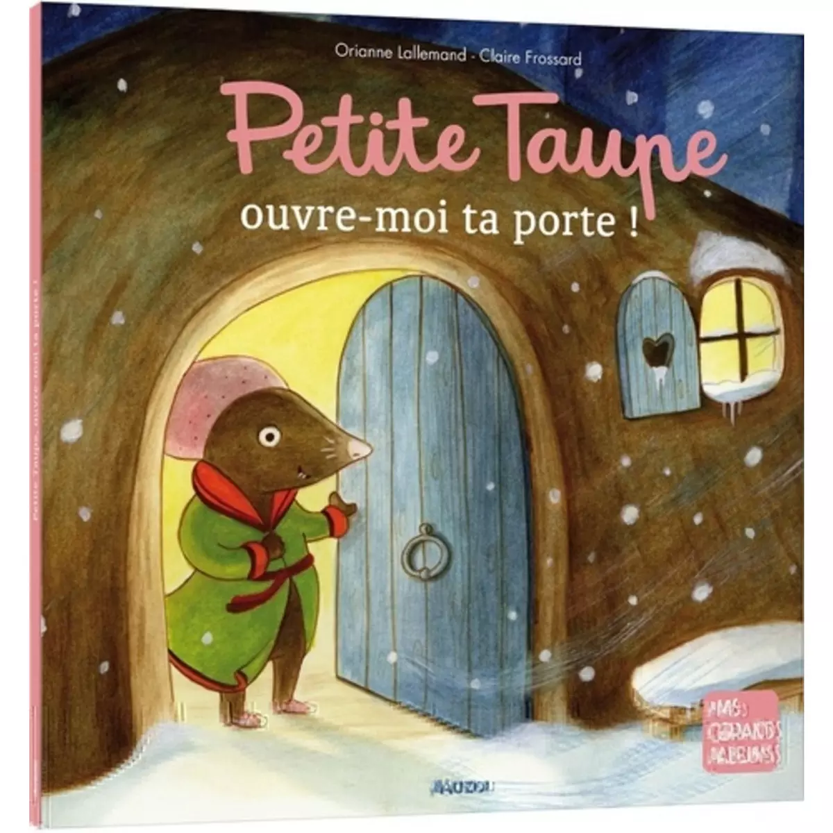  PETITE TAUPE : PETITE TAUPE, OUVRE-MOI TA PORTE !, Lallemand Orianne