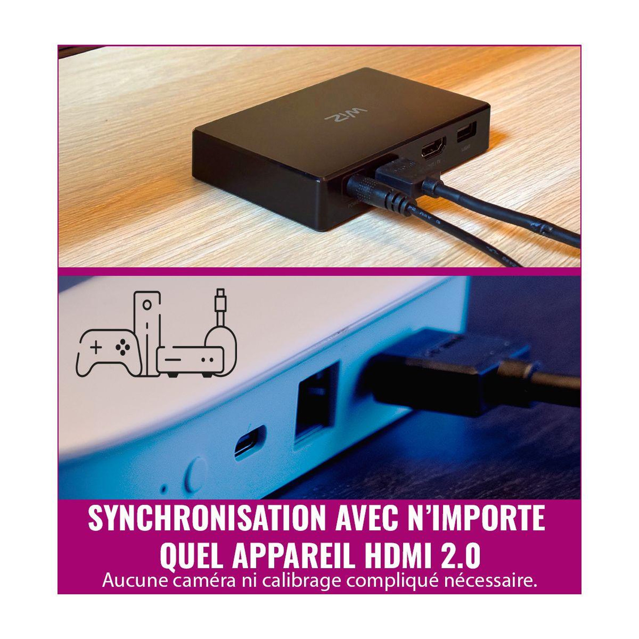 Voir la diapositive 5 : WIZ Boîtier de synchronisation HDMI Sync box+Lightstrip 55 à 65''