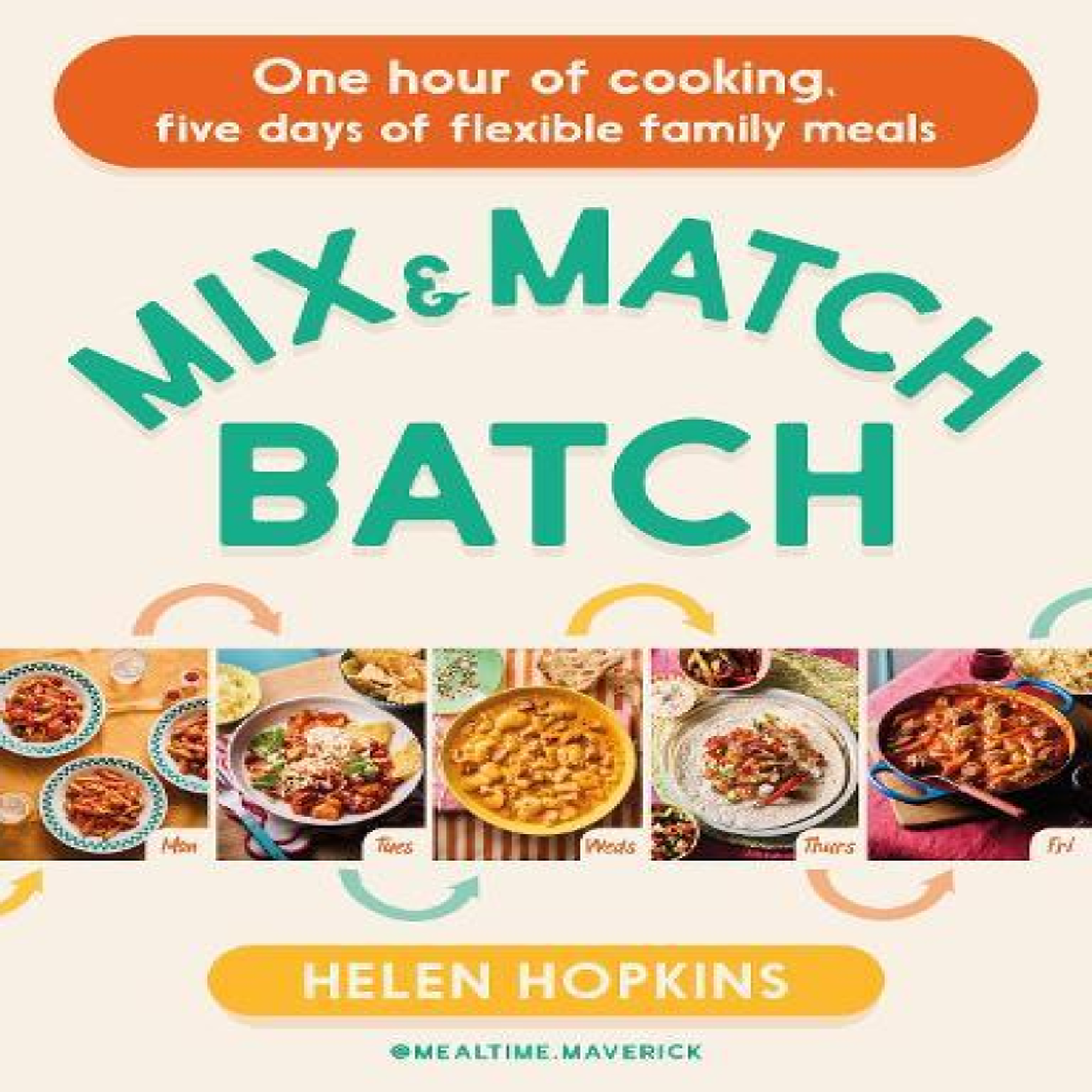 LIVRES Mix and Match Batch : One hour of cooking, five days of flexible family meals