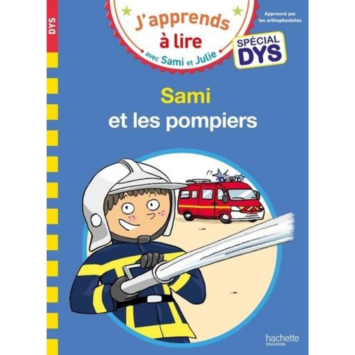 J'APPRENDS A LIRE AVEC SAMI ET JULIE : SAMI ET LES POMPIERS [ADAPTE AUX DYS], Massonaud Emmanuelle