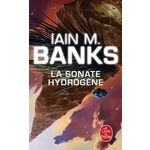 LA SONATE HYDROGENE, Banks Iain M.