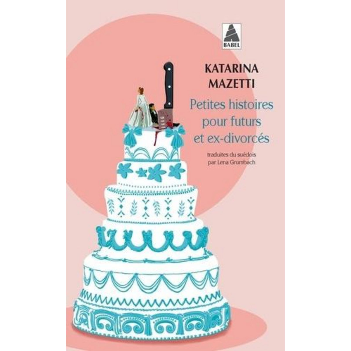 PETITES HISTOIRES POUR FUTURS ET EX-DIVORCES, Mazetti Katarina