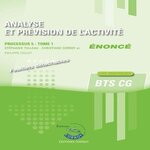 ANALYSE ET PREVISION DE L'ACTIVITE PROCESSUS 5 DU BTS CG TOME 1. ENONCE, Tulleau Stéphanie