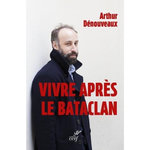 VIVRE APRES LE BATACLAN, Dénouveaux Arthur