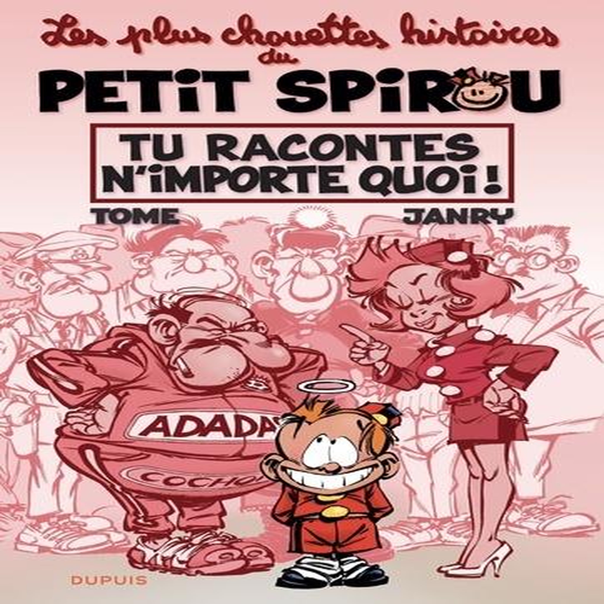LES CHOUETTES HISTOIRES DU PETIT SPIROU TOME 1 : TU RACONTES N'IMPORTE QUOI !, Tome