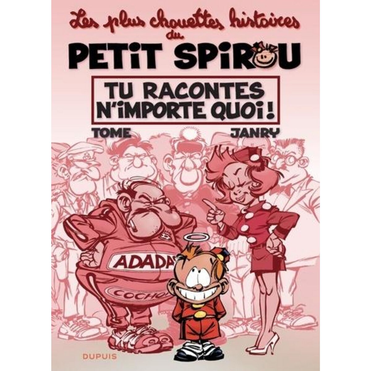 LES CHOUETTES HISTOIRES DU PETIT SPIROU TOME 1 : TU RACONTES N'IMPORTE QUOI !, Tome