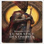 LE SOLSTICE DES OMBRES TOME 1 : SOEURS DE HAINE, Lupu Benjamin