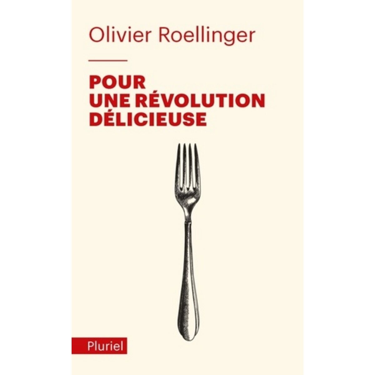  POUR UNE REVOLUTION DELICIEUSE, Roellinger Olivier