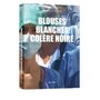  BLOUSES BLANCHES, COLERE NOIRE, Kron Bernard