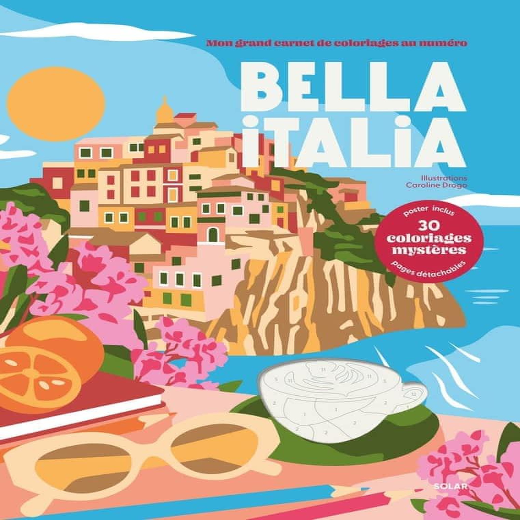 BELLA ITALIA. MON GRAND CARNET DE COLORIAGE AU NUMERO, Drogo Caroline