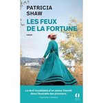 LES FEUX DE LA FORTUNE, Shaw Patricia