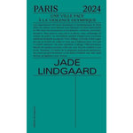 PARIS 2024. UNE VILLE FACE A LA VIOLENCE OLYMPIQUE, Lindgaard Jade