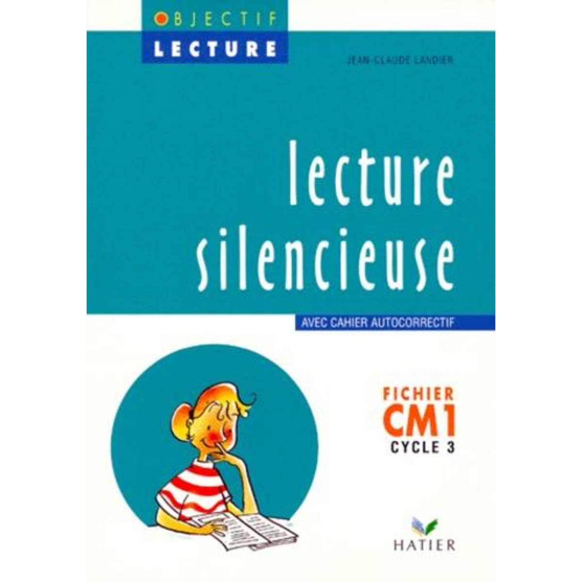 LECTURE SILENCIEUSE CM1 CYCLE 3. FICHIER, AVEC CAHIER AUTOCORRECTIF, Landier Jean-Claude