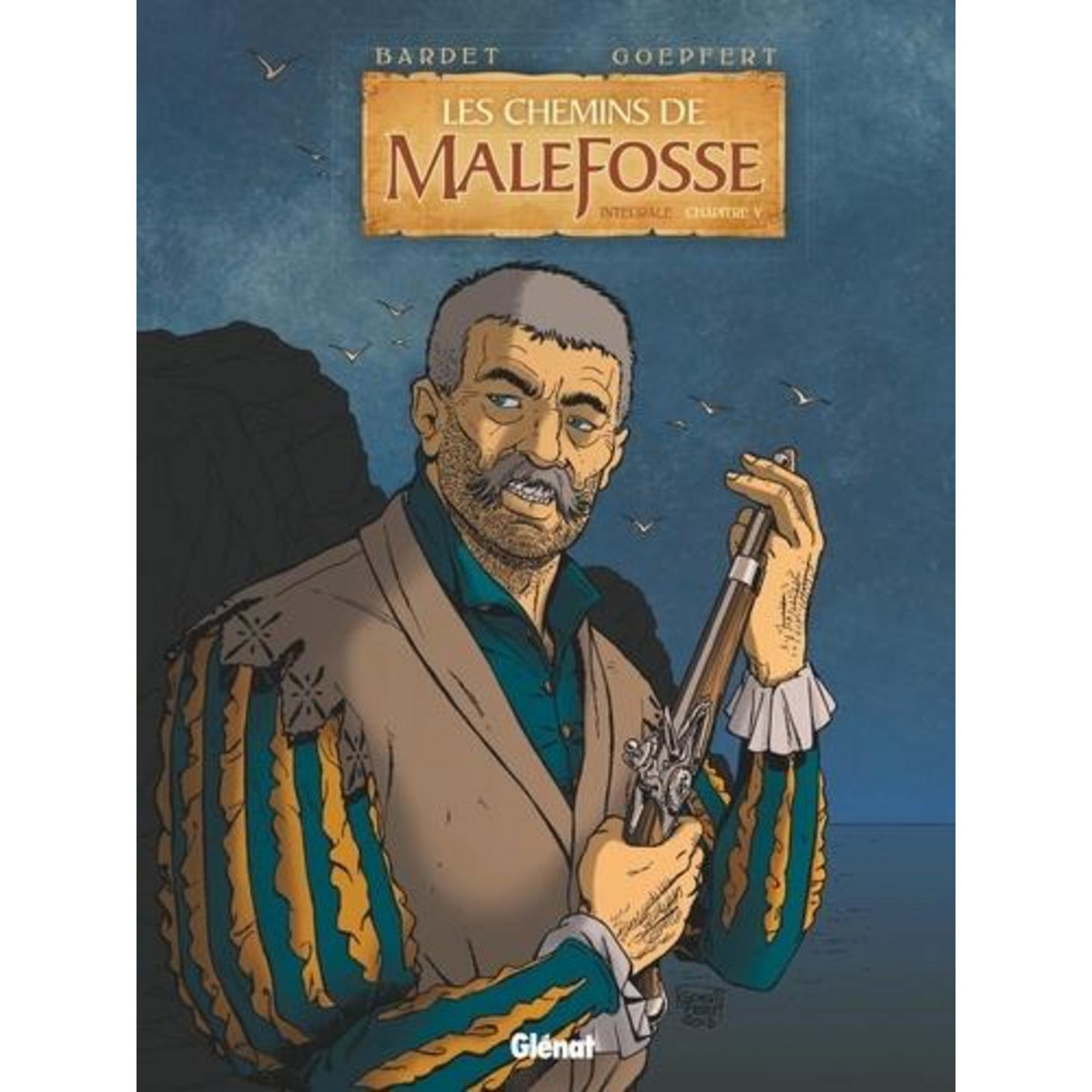 LES CHEMINS DE MALEFOSSE : INTEGRALE TOME 5, Bardet Daniel