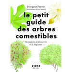LE PETIT GUIDE DES ARBRES COMESTIBLES. 70 ESPECES A DECOUVRIR ET DEGUSTER, Peyrot Morgane