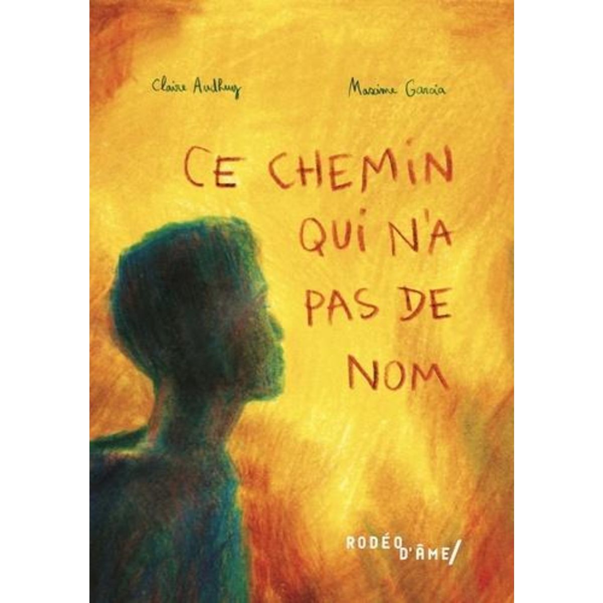 CE CHEMIN QUI N'A PAS DE NOM, Audhuy Claire