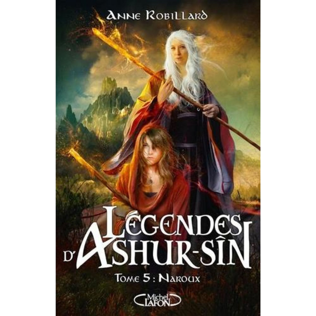 LEGENDES D'ASHUR-SIN TOME 5 : NAROUX, Robillard Anne