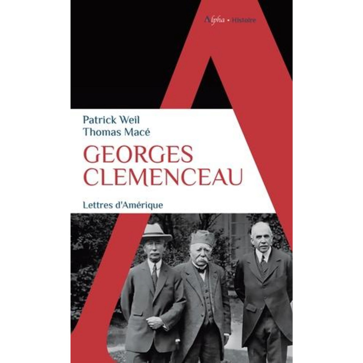 GEORGES CLEMENCEAU. LETTRES D'AMERIQUE, Weil Patrick