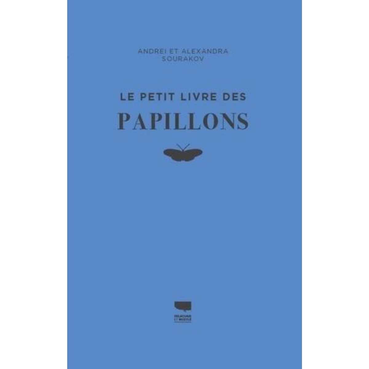 LE PETIT LIVRE DES PAPILLONS, Sourakov Alexandra