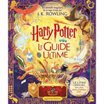 HARRY POTTER. LE GUIDE ULTIME, Rowling J.K.
