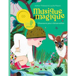 MUSIQUE MAGIQUE. CHANSONS POUR S'EMERVEILLER, Thibault Esther