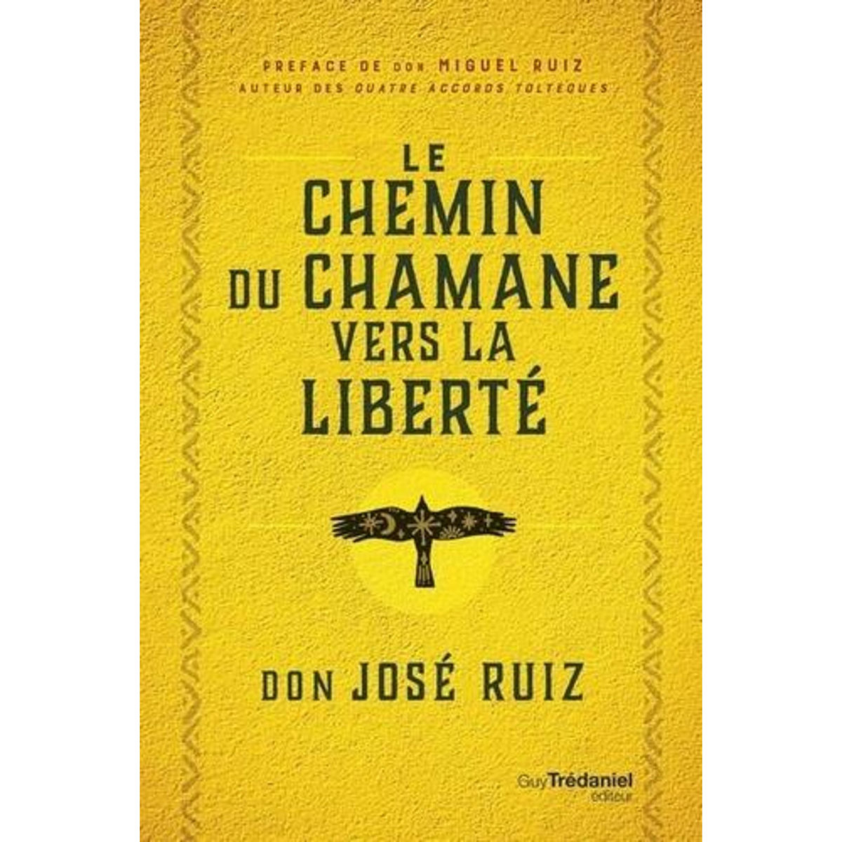 LE CHEMIN DU CHAMAN VERS LA LIBERTE, Ruiz José