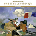 ROGER DE LA FRESNAYE. EDITION BILINGUE FRANCAIS-ANGLAIS, La Fresnaye Roger de
