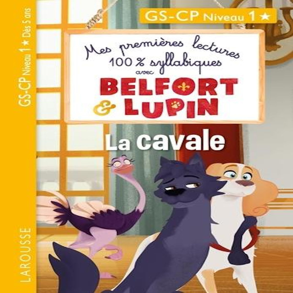 MES PREMIERES LECTURES 100% SYLLABIQUES AVEC BELFORT & LUPIN : LA CAVALE. GS-CP NIVEAU 1, Onyszko-Leclaire Aurélia