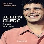 JULIEN CLERC. A VIVRE ET A REVER, Lecompte Francis