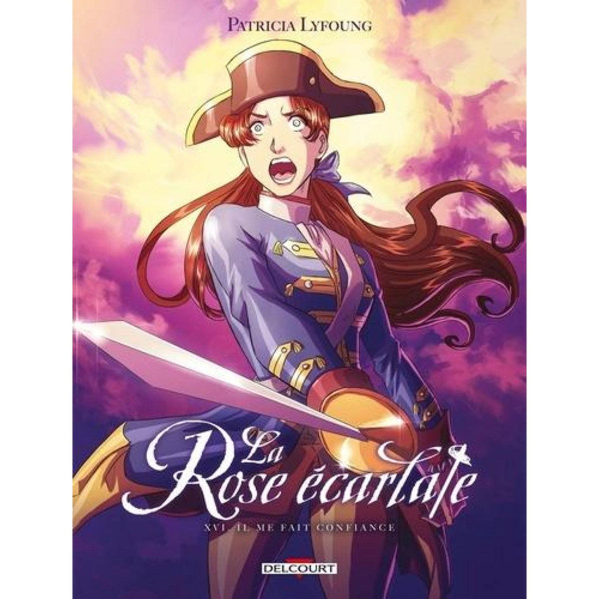 LA ROSE ECARLATE TOME 16 : IL ME FAIT CONFIANCE, Lyfoung Patricia