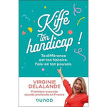 KIFFE TON HANDICAP ! TA DIFFERENCE EST TON HISTOIRE. FAIS-EN TON POUVOIR, Delalande Virginie