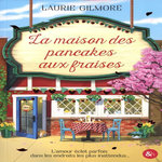 DREAM HARBOR TOME 4 : LA MAISON DES PANCAKES AUX FRAISES, Gilmore Laurie