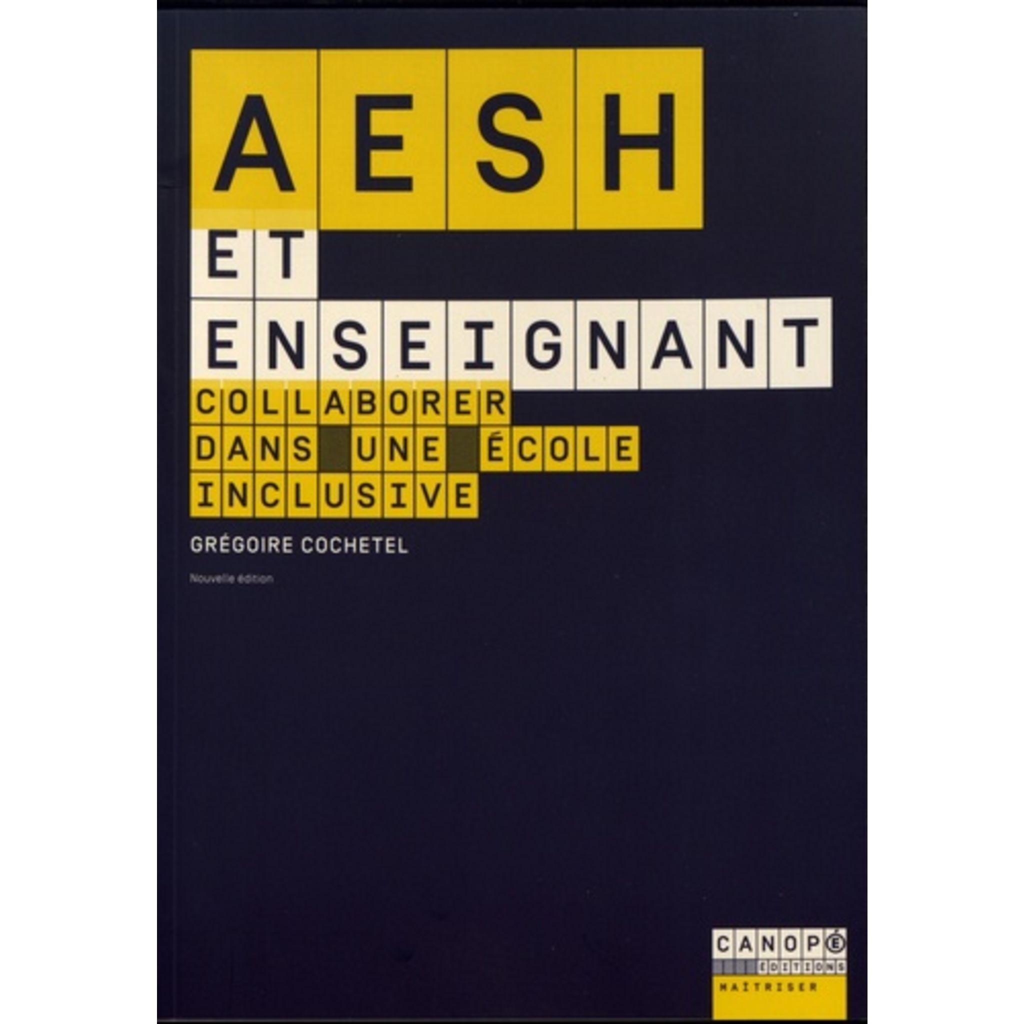 AESH ET ENSEIGNANT. COLLABORER DANS UNE ECOLE INCLUSIVE, Cochetel ...