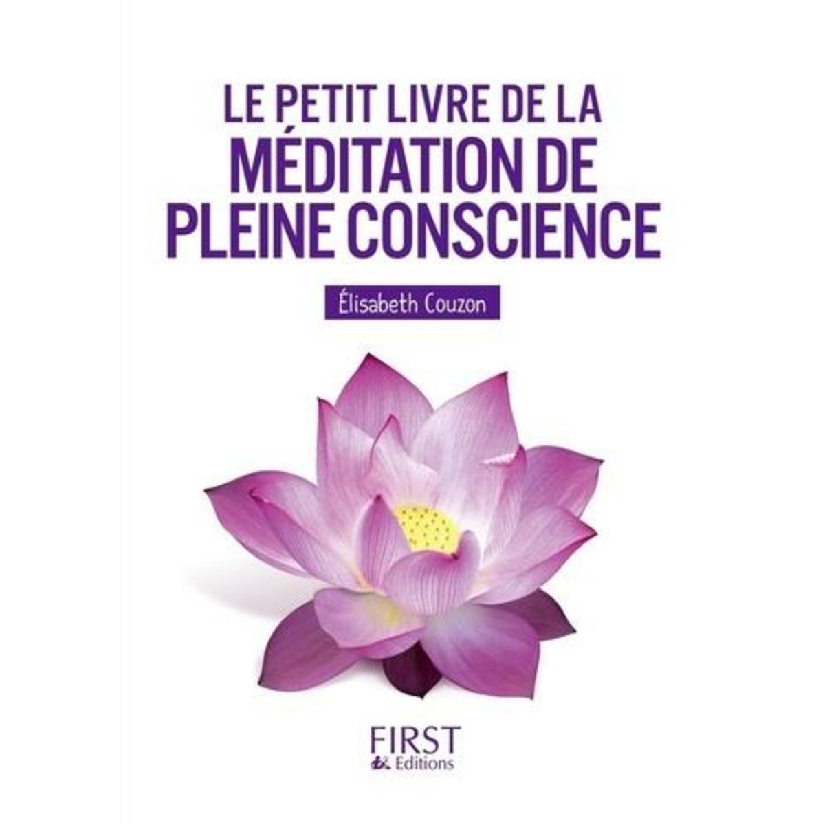 LE PETIT LIVRE DE LA MEDITATION DE PLEINE CONSCIENCE, Couzon Elisabeth
