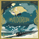 MALDOROR TOME 1 : LES ENFANTS DE LA LEGENDE, Lechermeier Philippe