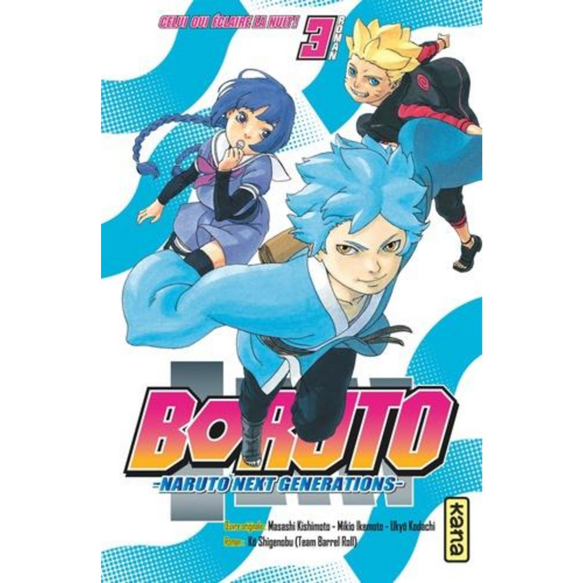 BORUTO - NARUTO NEXT GENERATIONS - ROMAN TOME 3 : CELUI QUI ECLAIRE LA NUIT, Shigenobu Kô