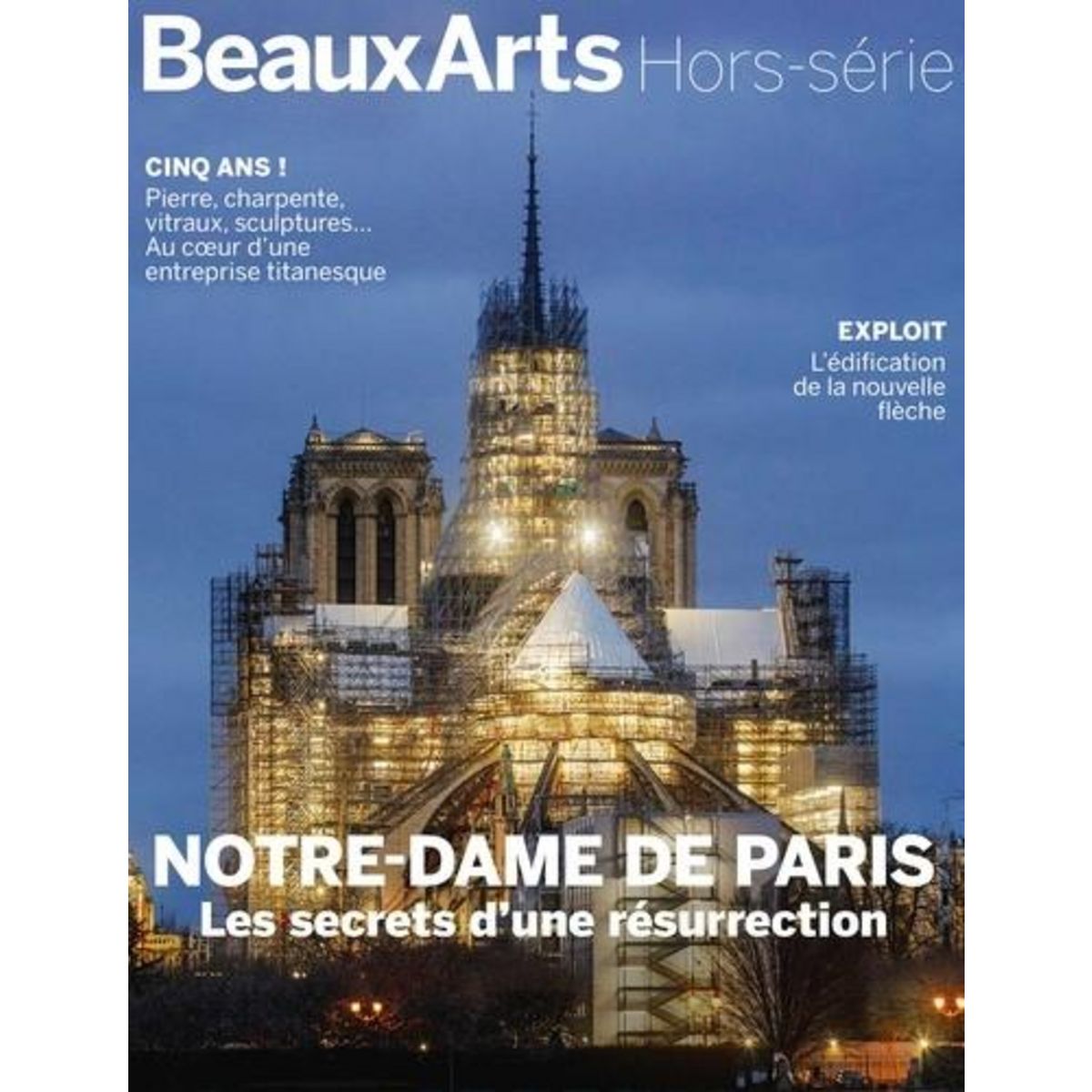 BEAUX ARTS MAGAZINE HORS-SERIE : NOTRE-DAME DE PARIS, LES SECRETS D'UNE RESURRECTION, Pommereau Claude