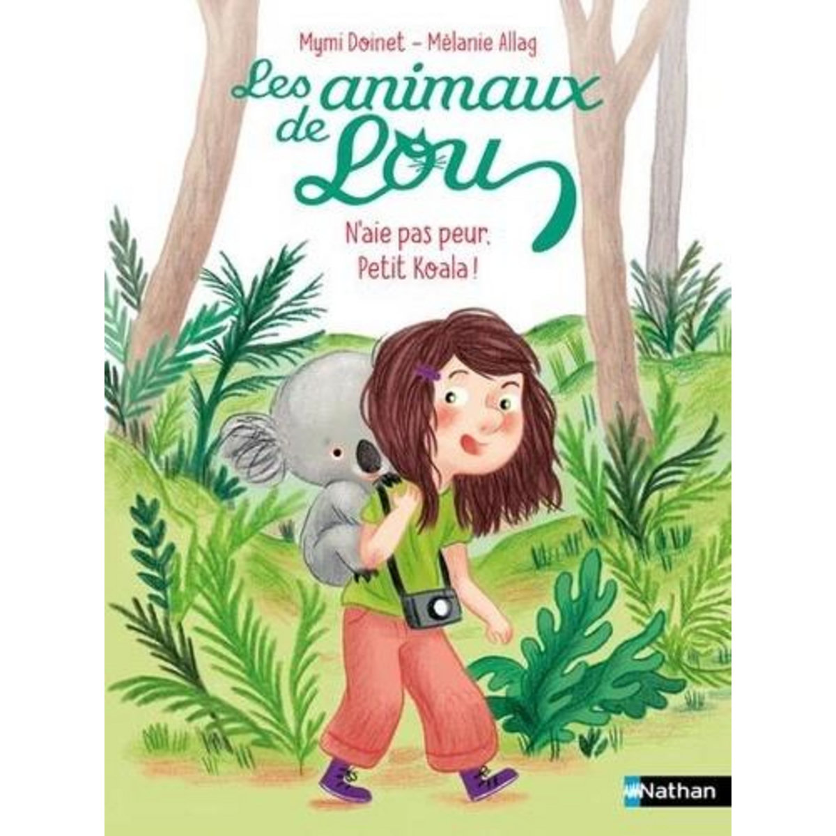 LES ANIMAUX DE LOU : N'AIE PAS PEUR, PETIT KOALA !, Doinet Mymi