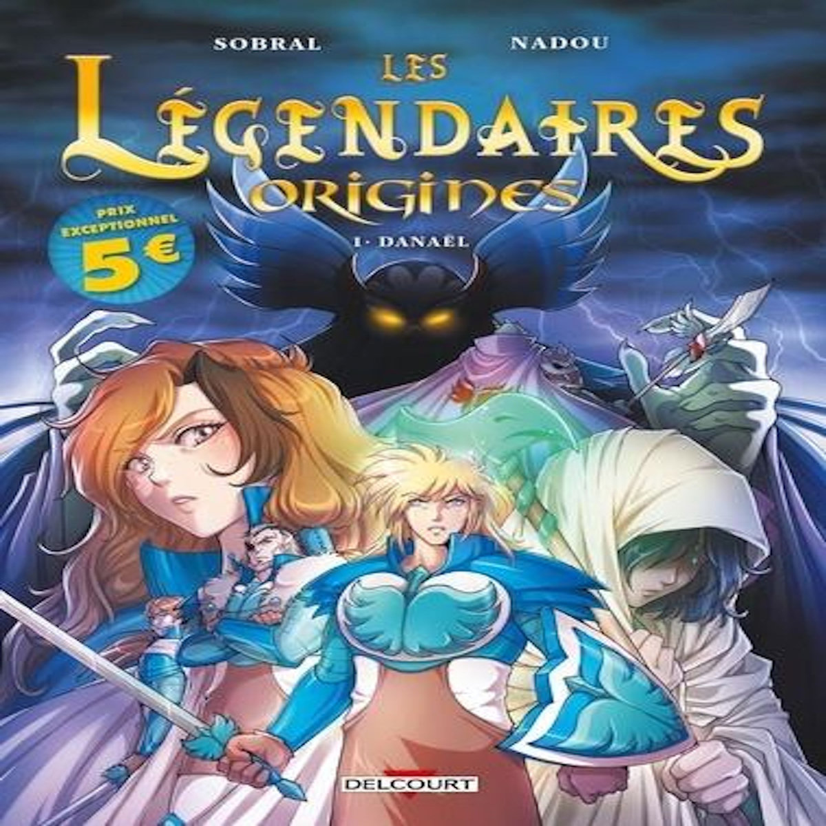 LES LEGENDAIRES - ORIGINES TOME 1 : DANAEL, Sobral Patrick