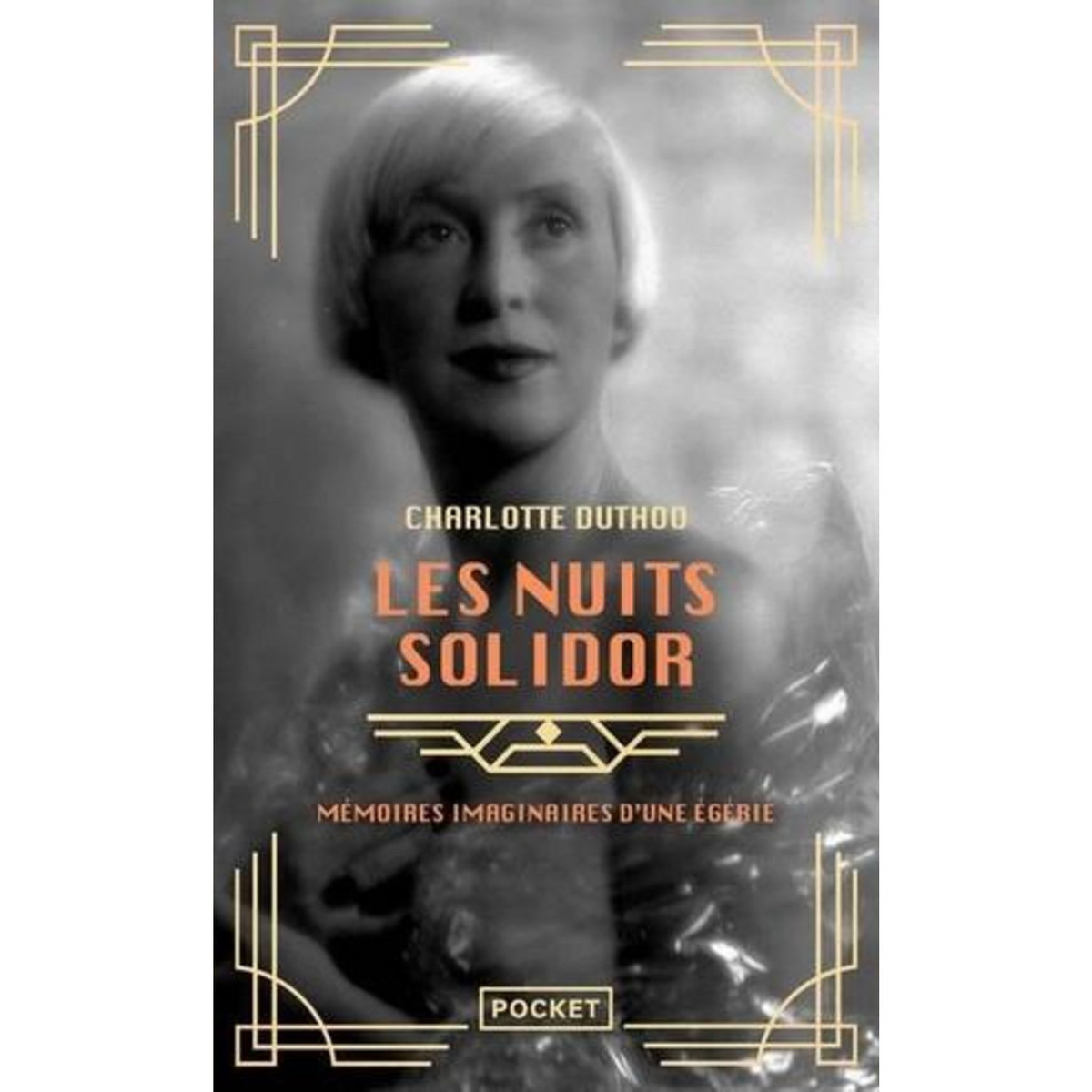 LES NUITS SOLIDOR. MEMOIRES IMAGINAIRES D'UNE EGERIE, Duthoo Charlotte