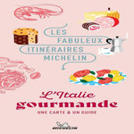 L'ITALIE GOURMANDE. LE GUIDE, AVEC 1 PLAN DETACHABLE, Michelin