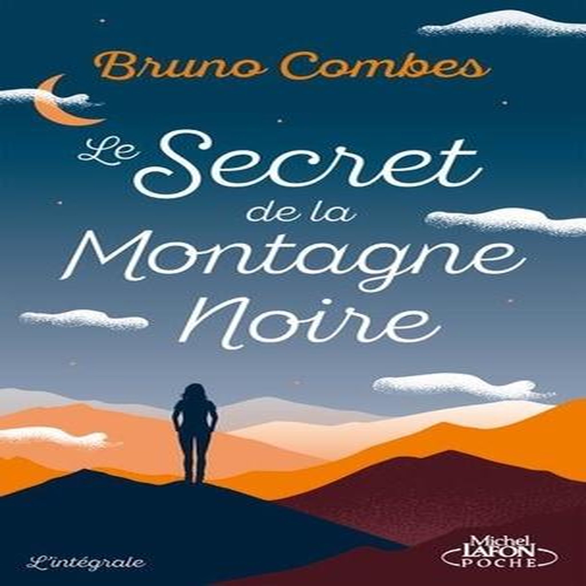LE SECRET DE LA MONTAGNE NOIRE : L'INTEGRALE. LES AMANTS DE LA BERGERIE ; LA PROMESSE DE CRISTAL, Combes Bruno