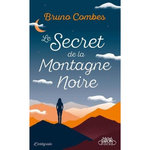 LE SECRET DE LA MONTAGNE NOIRE : L'INTEGRALE. LES AMANTS DE LA BERGERIE ; LA PROMESSE DE CRISTAL, Combes Bruno