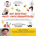 MA ROUTINE ANTI-INFLAMMATOIRE. ACNE - ECZEMA - ASTHME - DOULEURS ARTICULAIRES - MALADIES CHRONIQUES - MALADIES AUTO-IMMUNES - ENDOMTRIOSE, Khayat Sofiane