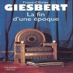 LA FIN D'UNE EPOQUE, Giesbert Franz-Olivier